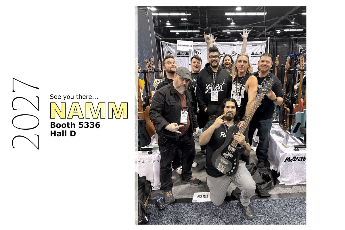 Heading to NAMM 2027? Visit McGrath Guitars at Booth #5336